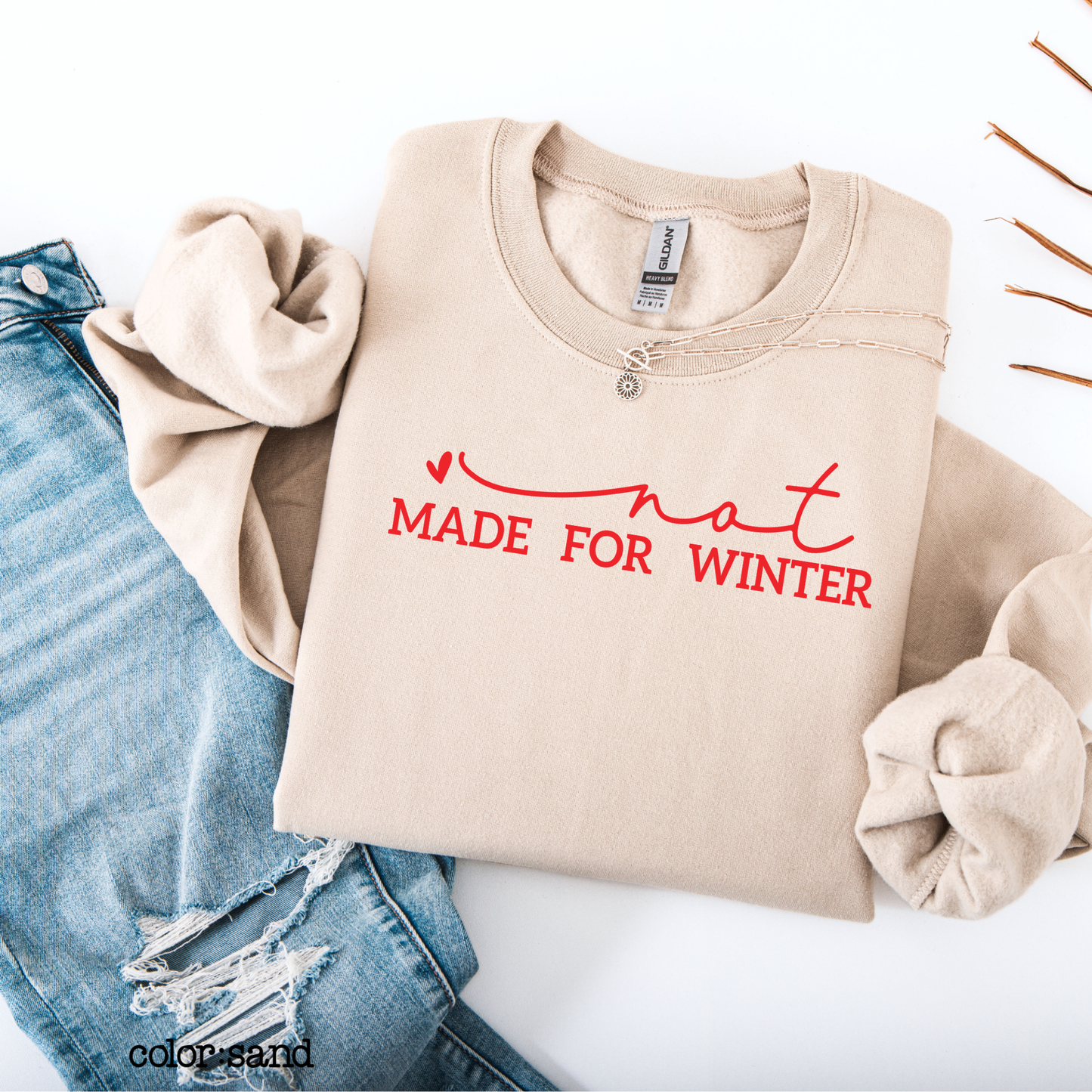 Not Made for Winter Funny Graphic Sweatshirt | Unisex Pullover