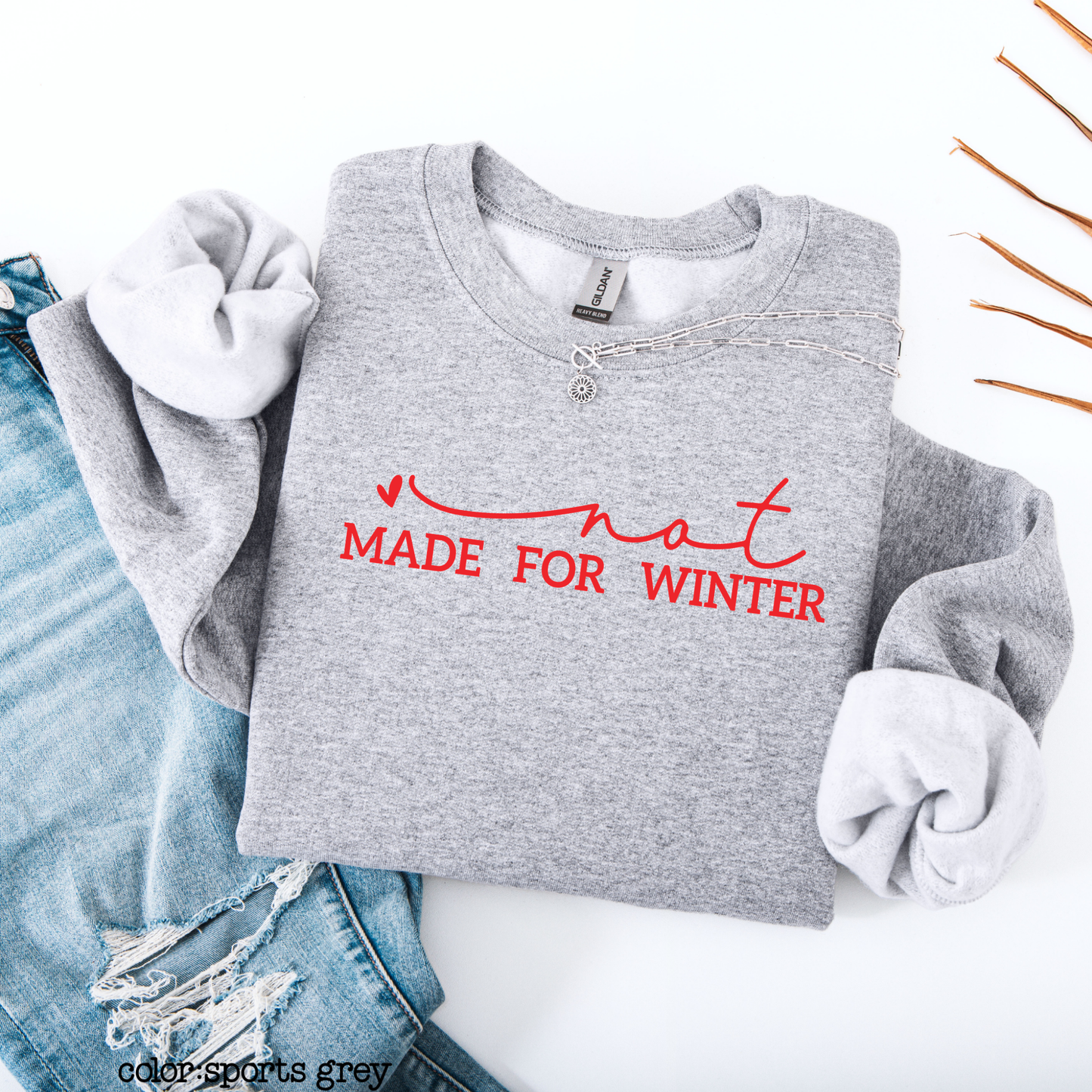 Not Made for Winter Funny Graphic Sweatshirt | Unisex Pullover